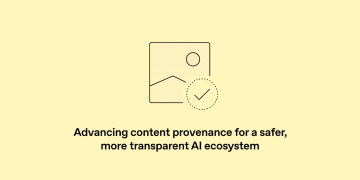 Advancing content provenance for a safer, more transparent AI ecosystem