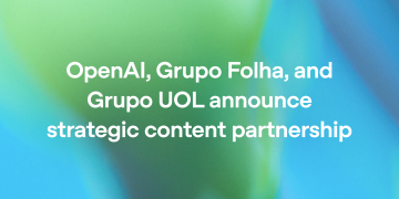 OpenAI, Grupo Folha, and Grupo UOL announce strategic content partnership